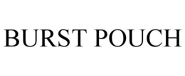 BURST POUCH trademark