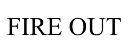 FIRE OUT trademark