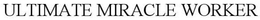 ULTIMATE MIRACLE WORKER trademark