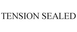 TENSION SEALED trademark