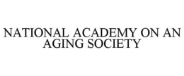 NATIONAL ACADEMY ON AN AGING SOCIETY trademark
