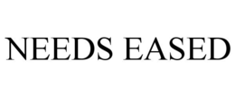 NEEDS EASED trademark