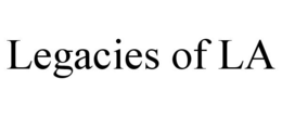 LEGACIES OF LA trademark