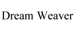 DREAM WEAVER trademark
