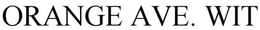 ORANGE AVE. WIT trademark