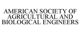 AMERICAN SOCIETY OF AGRICULTURAL AND BIOLOGICAL ENGINEERS trademark