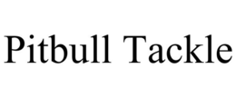 PITBULL TACKLE trademark