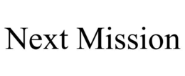 NEXT MISSION trademark