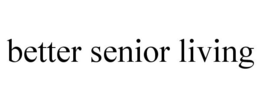 BETTER SENIOR LIVING trademark
