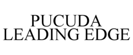 PUCUDA LEADING EDGE trademark