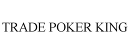 TRADE POKER KING trademark