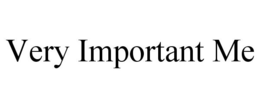 VERY IMPORTANT ME trademark