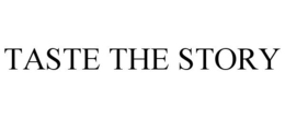 TASTE THE STORY trademark