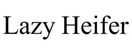 LAZY HEIFER trademark