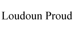 LOUDOUN PROUD trademark