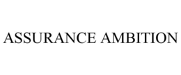 ASSURANCE AMBITION trademark