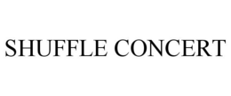 SHUFFLE CONCERT trademark