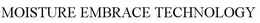 MOISTURE EMBRACE TECHNOLOGY trademark