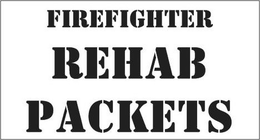 FIREFIGHTER REHAB PACKETS trademark