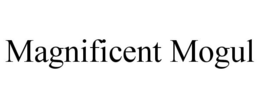 MAGNIFICENT MOGUL trademark