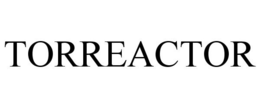 TORREACTOR trademark