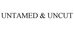UNTAMED & UNCUT trademark