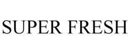 SUPER FRESH trademark