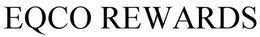EQCO REWARDS trademark