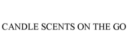 CANDLE SCENTS ON THE GO trademark