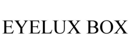 EYELUX BOX trademark