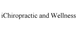 ICHIROPRACTIC AND WELLNESS trademark
