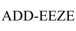 ADD-EEZE trademark