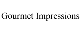 GOURMET IMPRESSIONS trademark