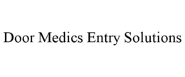 DOOR MEDICS ENTRY SOLUTIONS trademark