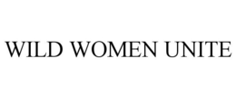 WILD WOMEN UNITE trademark