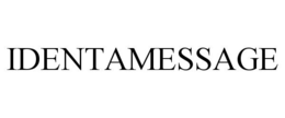 IDENTAMESSAGE trademark