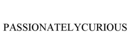 PASSIONATELYCURIOUS trademark