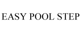 EASY POOL STEP trademark
