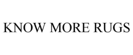 KNOW MORE RUGS trademark