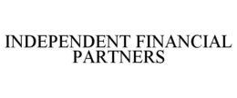 INDEPENDENT FINANCIAL PARTNERS trademark
