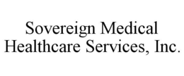 SOVEREIGN MEDICAL HEALTHCARE SERVICES, INC. trademark