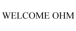 WELCOME OHM trademark