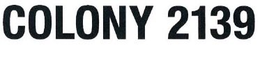 COLONY 2139 trademark