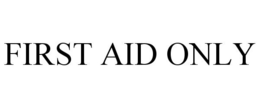 FIRST AID ONLY trademark