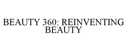 BEAUTY 360: REINVENTING BEAUTY trademark
