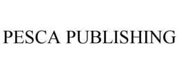 PESCA PUBLISHING trademark