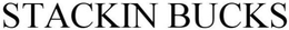 STACKIN BUCKS trademark
