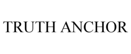 TRUTH ANCHOR trademark