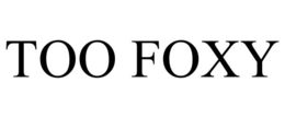 TOO FOXY trademark