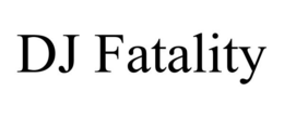 DJ FATALITY trademark